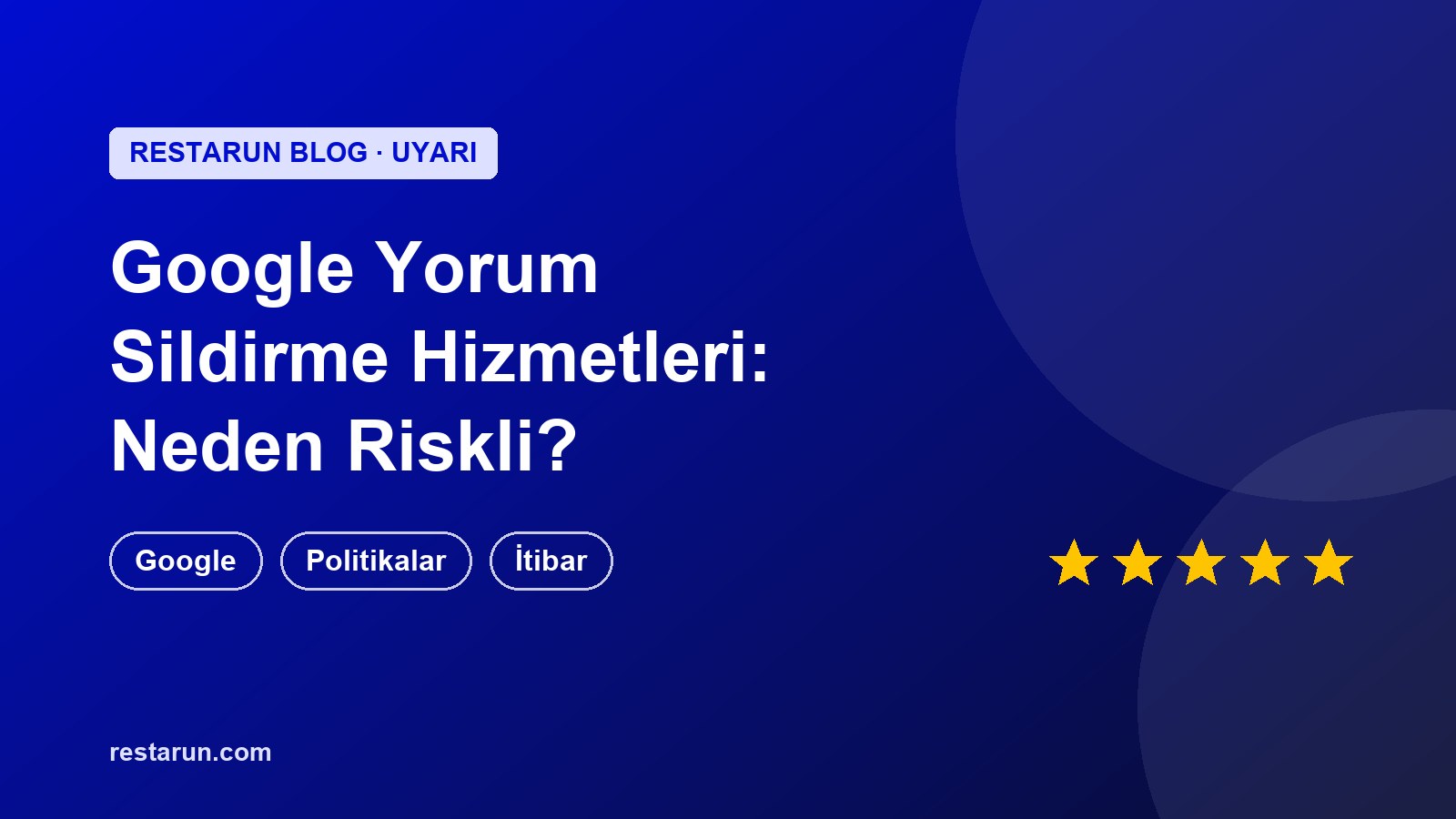 Google yorum sildirme hizmetleri neden riskli kapak görseli