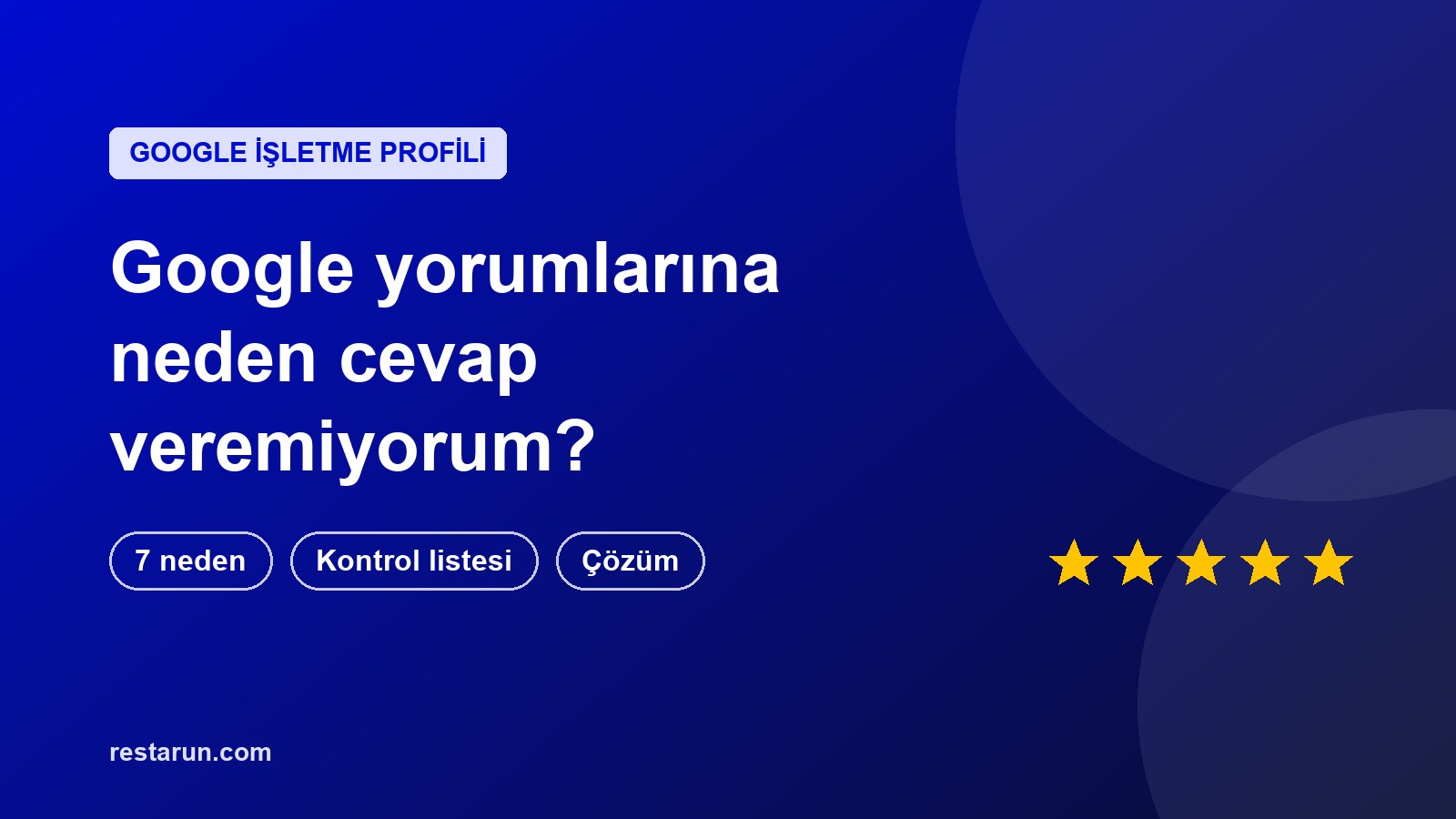 Google Yorumlarına Neden Cevap Veremiyorum? 7 Neden ve Çözümü kapak görseli